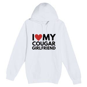 I Love My Cougar Girlfriend Premium Pullover Hoodie