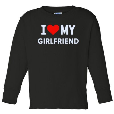 I Love My Hot Girlfriend I Heart My Hot Girlfriend Gf Couple Toddler Long Sleeve Shirt