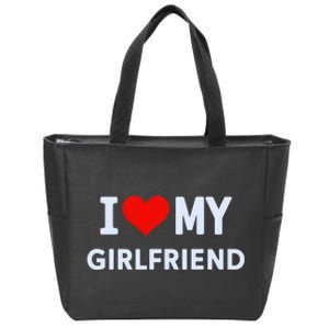 I Love My Hot Girlfriend I Heart My Hot Girlfriend Gf Couple Zip Tote Bag