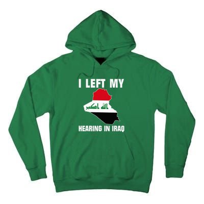 I Left My Hearing In Iraq Tall Hoodie