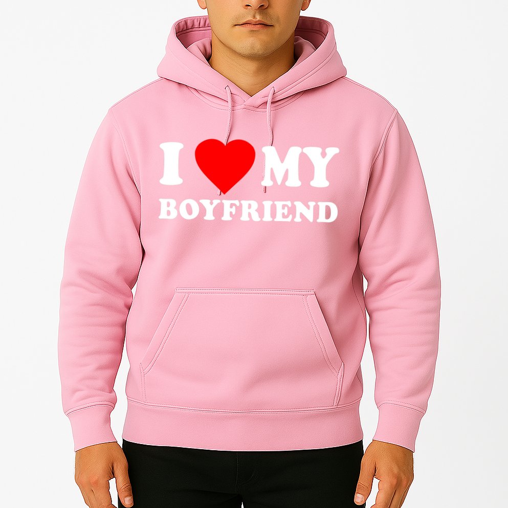 I Love My Boyfriend Design Hoodie