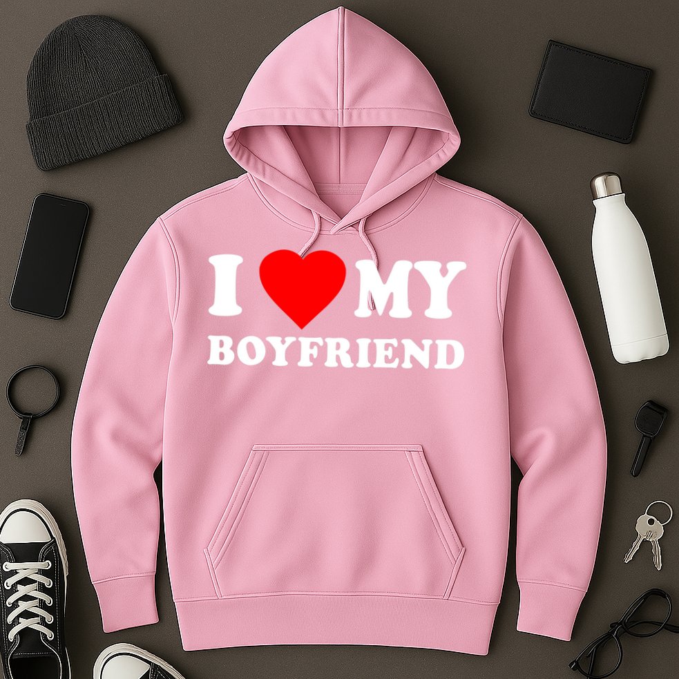 I Love My Boyfriend Design Hoodie