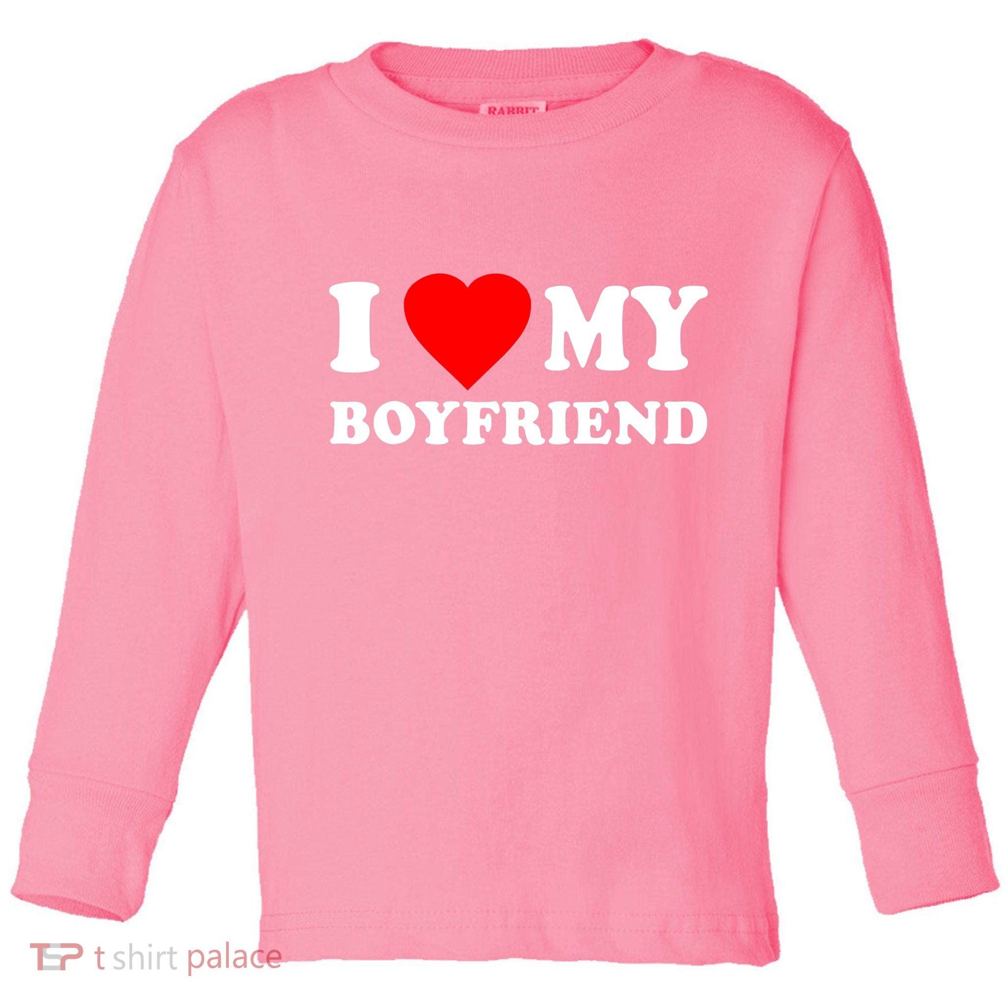 I Love My Boyfriend Design Toddler Long Sleeve Shirt