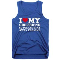 I Love My Girlfriend So Please Stay Away From Me  Tank Top