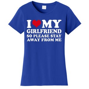 I Love My Girlfriend So Please Stay Away From Me  Women's T-Shirt