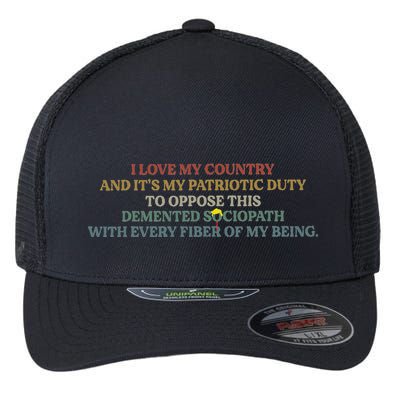 I Love My Country And ItS My Patriotic Duty Flexfit Unipanel Trucker Cap