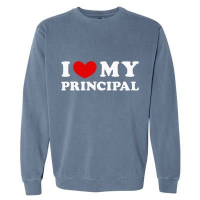 I Love My Principal I Heart My Principal Garment-Dyed Sweatshirt