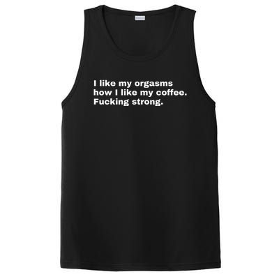 I Like My Orgasms How I Like My Coffee Fucking Strong PosiCharge Competitor Tank