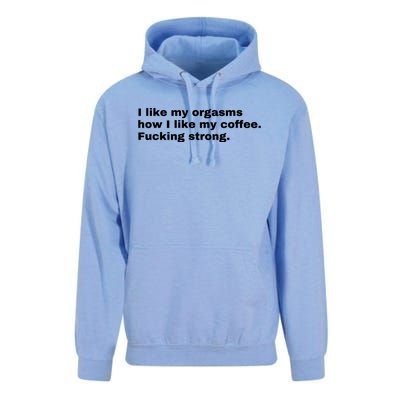 I Like My Orgasms How I Like My Coffee Fucking Strong Unisex Surf Hoodie