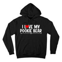 I Love My Pookie Bear ValentineS Day Tall Hoodie