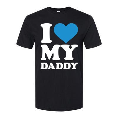 I Love My Daddy Gift Softstyle® CVC T-Shirt