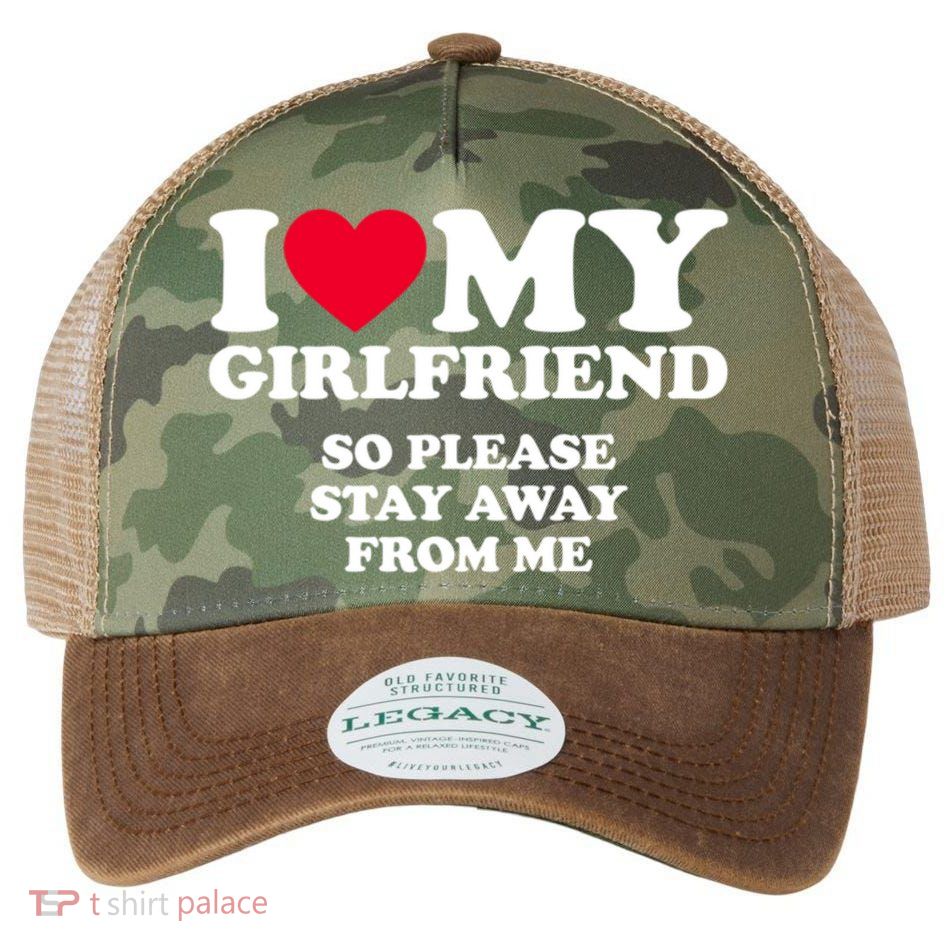 I Love My Girlfriend So Please Stay Away From Me Funny Legacy Tie Dye Trucker Hat