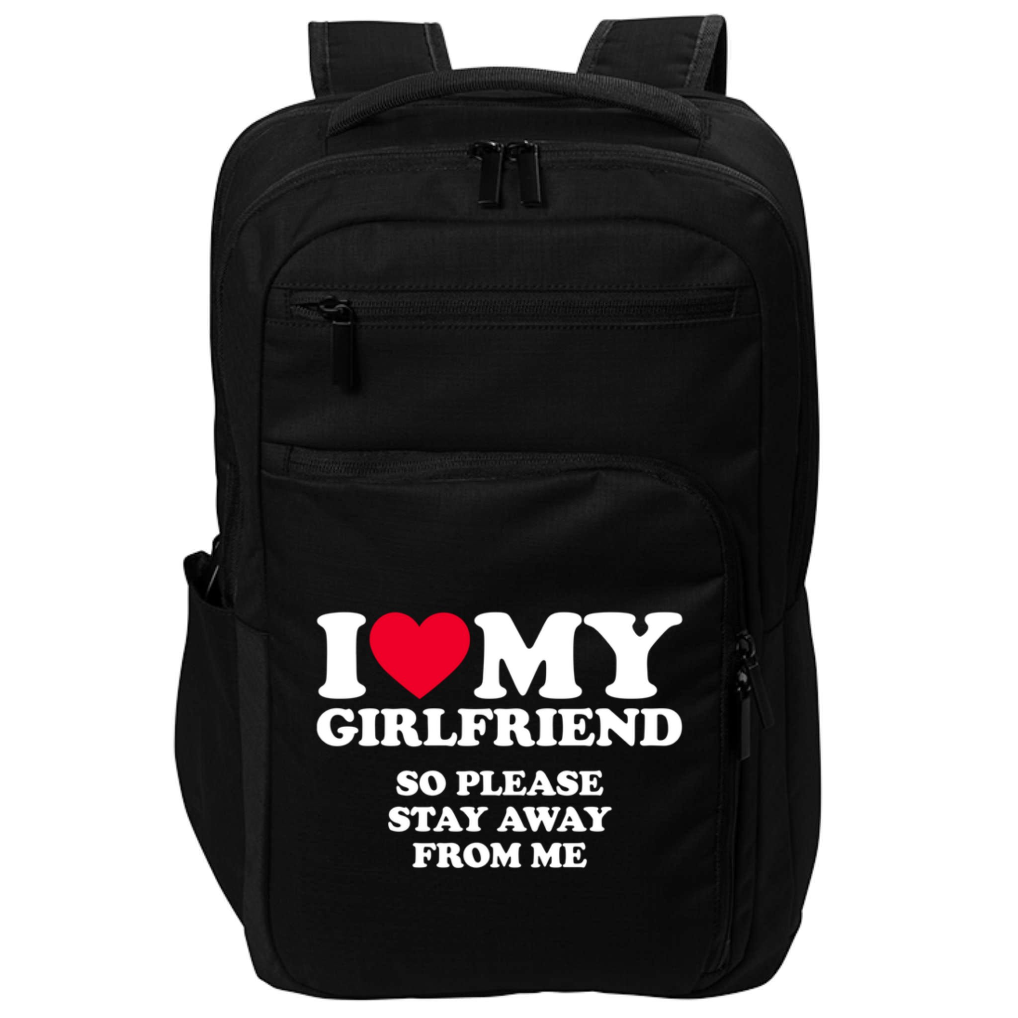 I Love My Girlfriend So Please Stay Away From Me Funny Impact Tech Backpack