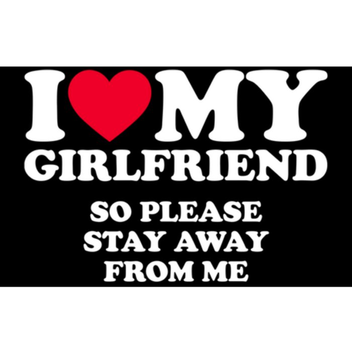 I Love My Girlfriend So Please Stay Away From Me Funny Bumper Sticker