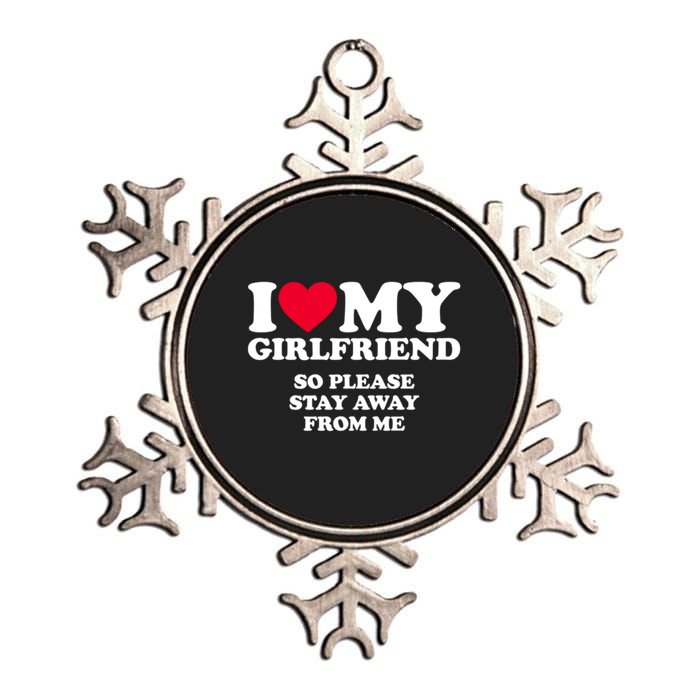 I Love My Girlfriend So Please Stay Away From Me Funny Metallic Star Ornament