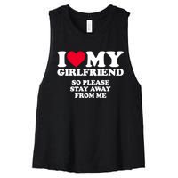 I Love My Girlfriend So Please Stay Away From Me Funny Women's Racerback Cropped Tank