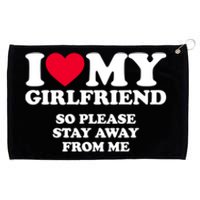 I Love My Girlfriend So Please Stay Away From Me Funny Grommeted Golf Towel