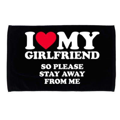 I Love My Girlfriend So Please Stay Away From Me Funny Microfiber Hand Towel