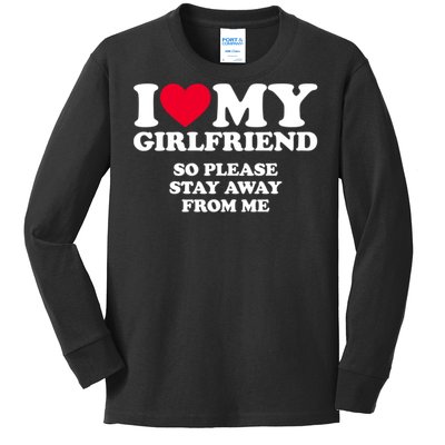 I Love My Girlfriend So Please Stay Away From Me Funny Kids Long Sleeve Shirt