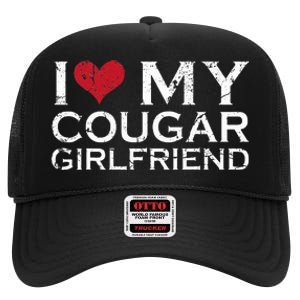 I Love My Cougar Girlfriend High Crown Mesh Back Trucker Hat