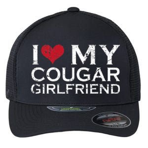 I Love My Cougar Girlfriend Flexfit Unipanel Trucker Cap