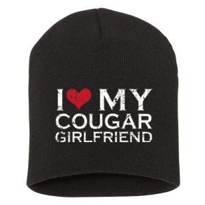 I Love My Cougar Girlfriend Short Acrylic Beanie