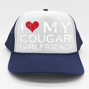 I Love My Cougar Girlfriend Trucker Hat