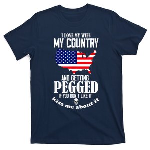 I Love My Wife My Country And Getting Pegged If You Don't T-Shirt