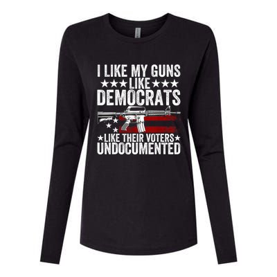 I Like My Guns Like Democrats Like Their Voters Undocumented Womens Cotton Relaxed Long Sleeve T-Shirt