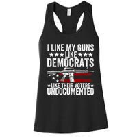 I Like My Guns Like Democrats Like Their Voters Undocumented Women's Racerback Tank