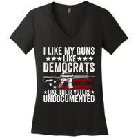 I Like My Guns Like Democrats Like Their Voters Undocumented Women's V-Neck T-Shirt