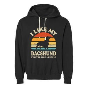 I Like My Dachshund And Maybe Like 3 People Dog Lover Retro Garment-Dyed Fleece Hoodie