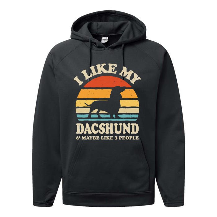 I Like My Dachshund And Maybe Like 3 People Dog Lover Retro Performance Fleece Hoodie