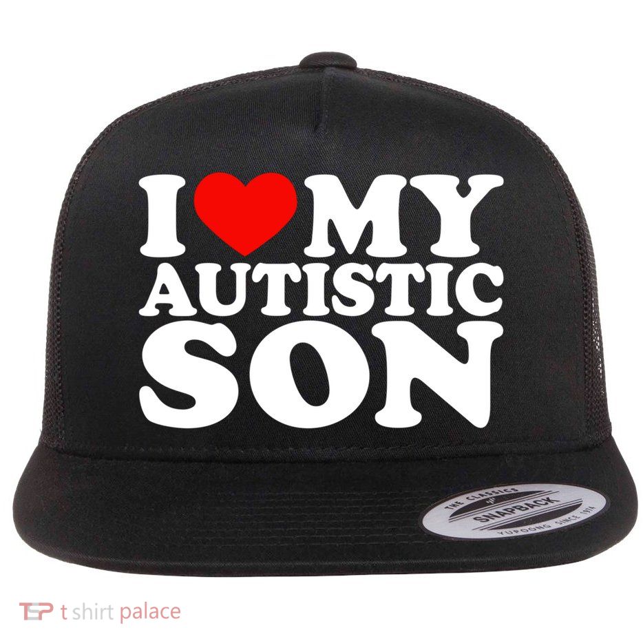 I Love My Autistic Son Gift I Heart My Son With Autism Mom Gift Flatbill Hat