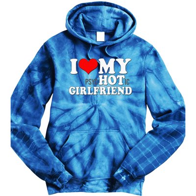 I Love My Psychotic Girlfriend Funny I Heart My Girlfriend Tie Dye Hoodie