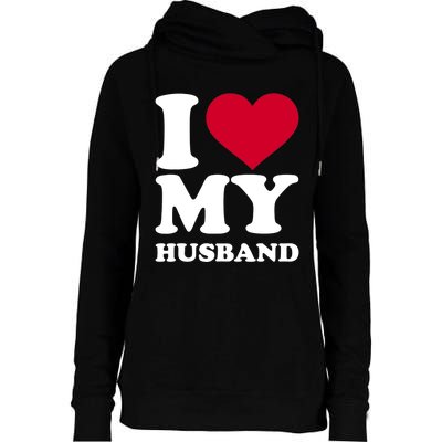 I Love My Husband TShirt Womens Funnel Neck Pullover Hood