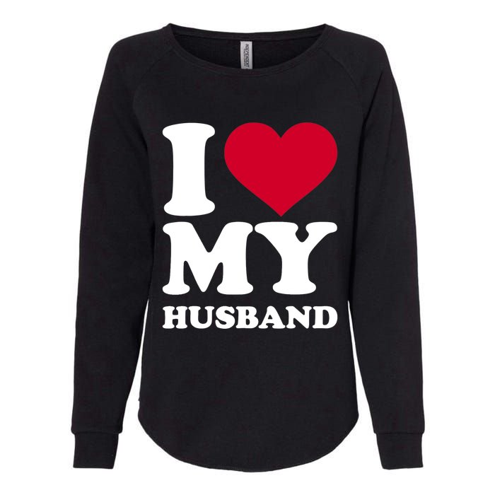 I Love My Husband TShirt Womens California Wash Sweatshirt