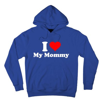 I Love My Mommy Mothers Day Great Gift Hoodie