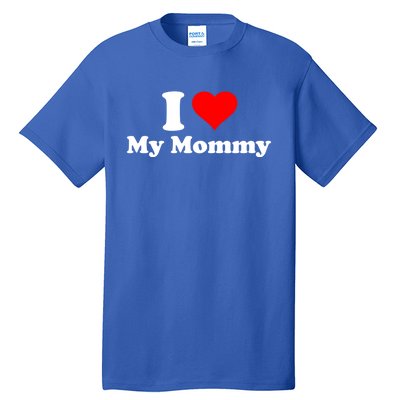 I Love My Mommy Mothers Day Great Gift Tall T-Shirt