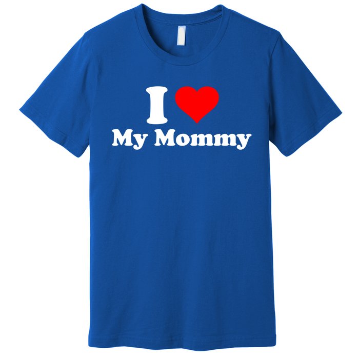 I Love My Mommy Mothers Day Great Gift Premium T-Shirt