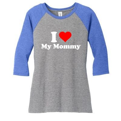 I Love My Mommy Mothers Day Great Gift Women's Tri-Blend 3/4-Sleeve Raglan Shirt