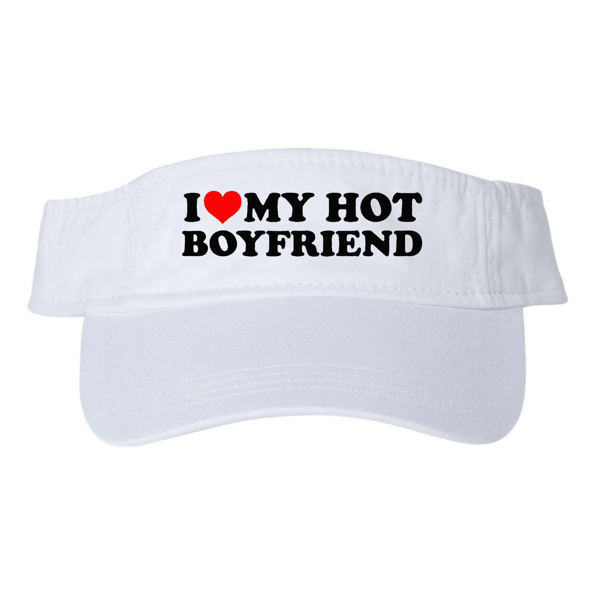 I Love My Hot Boyfriend BF I Heart My Hot Boyfriend White Visor