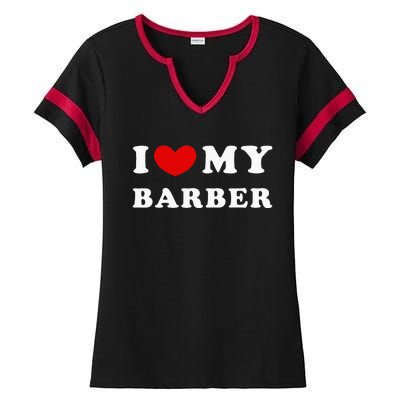 I Love My Barber I Heart My Barber Ladies Halftime Notch Neck Tee