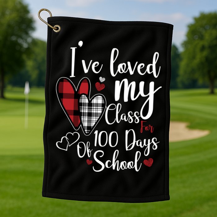 I've Loved My Class For 100 Days School Cute Valentine Golf Towel