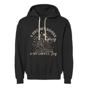 I Like My Books Spicy And My Coffee Icy Skeleton Book Lovers Garment-Dyed Fleece Hoodie