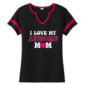 I Love My Awesome Mom Funny Mother's Day Great Gift Ladies Halftime Notch Neck Tee