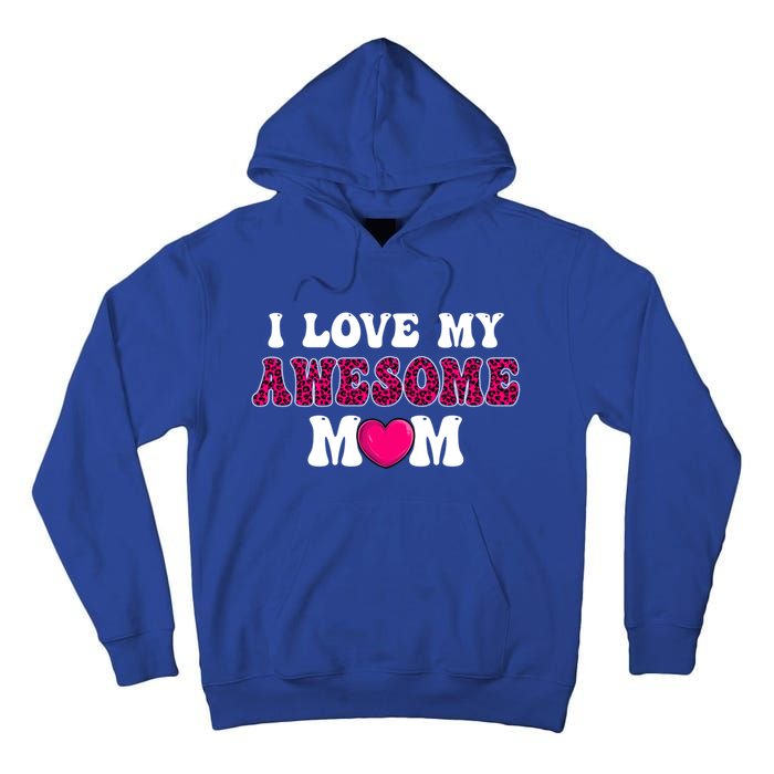 I Love My Awesome Mom Funny Mother's Day Great Gift Tall Hoodie