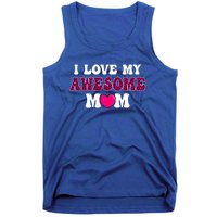 I Love My Awesome Mom Funny Mother's Day Great Gift Tank Top