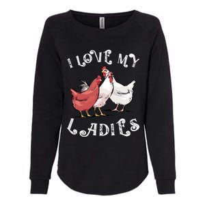 I Love My Ladies Chicken Farmer Crazy Lady Christmas Gift Womens California Wash Sweatshirt