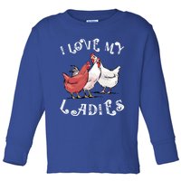 I Love My Ladies Chicken Farmer Crazy Lady Christmas Gift Toddler Long Sleeve Shirt